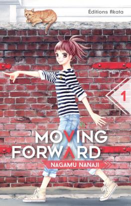 Moving Forward Tome 1 de Nagamu Nanaji