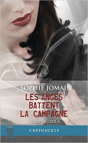 Felicity Atcock, tome 5 : Les anges battent la campagne, Sophie Jomain