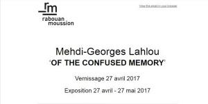 Galerie Rabouan Moussion  exposition Medhi-Georges LAHLOU  27 Avril-27 Mai 2017