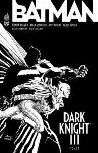 Batman – Dark Knight III T3 (Miller, Azzarello, Kubert) – Urban Comics – 14€ Batman – Dark Knight III T3 (Miller, Azzarello, Kubert) – Urban Comics – 14€
