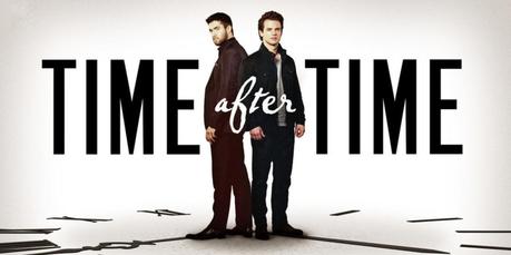 [Série Tv] Time After Time : ça se fera sans moi !