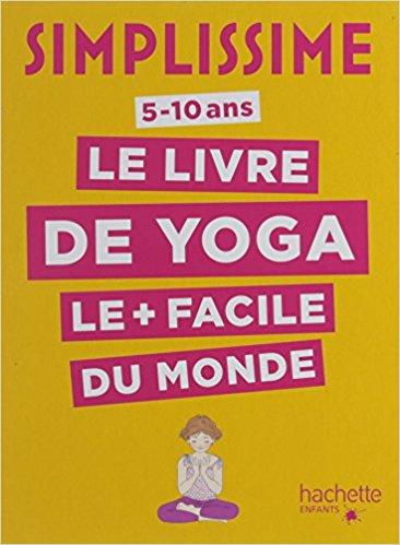 Simplissime : Le livre de yoga le plus facile du monde (5-10 ans) de Isabelle KOCH et Delphine SOUCAIL