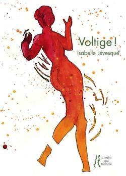 Isabelle Lévesque,  Voltige ! par Angèle Paoli