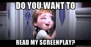 Do You Wanna Read My Screenplay?