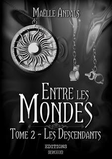 Entre les Mondes - tome 2 : Les Descendants - Maëlle Andals