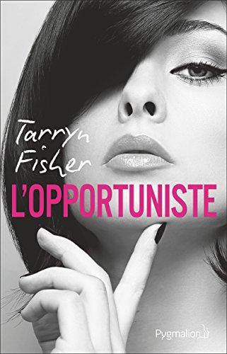 Mon avis sur le très intriguant L'opportuniste de Tarryn Fisher