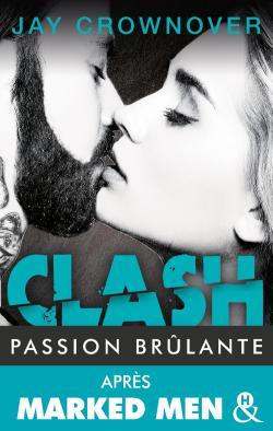 Clash Tome 1 : Passion brûlante de Jay Crownover