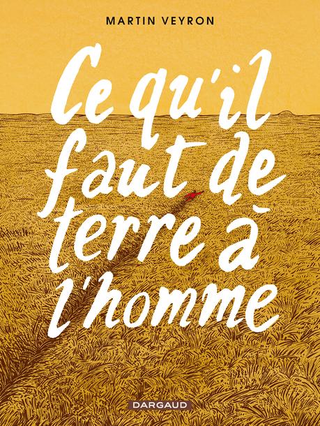 Ce qu'il faut de terre à l'homme de Martin VEYRON