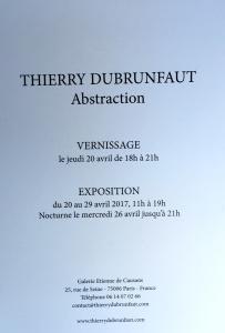 Galerie Etienne de Causans – exposition  THIERRY DUBRUNFAUT   « Abstraction »  jusqu’au 29 Avril 2017