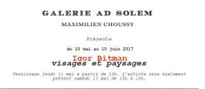 Galerie AD SOLEM  exposition Igor BITMAN   » visages et paysages  » 10 Mai au 10 Juin 2017