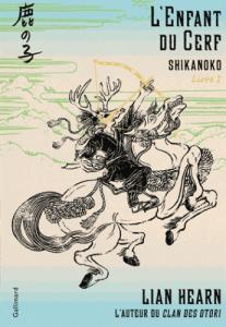 Shikanoko, Livres 1: l’enfant du Cerf de Lian Hearn