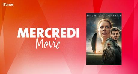 Mercredi Movie sur iTunes : « Premier Contact »