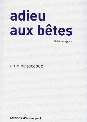 Adieu aux bêtes, d'Antoine Jaccoud