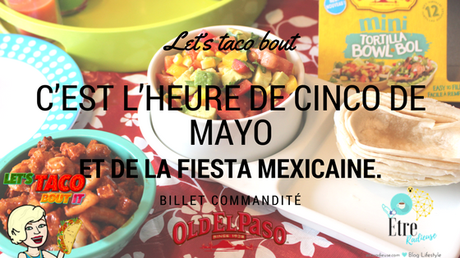 #letstalkaboutit : C’est l’heure de Cinco de Mayo et de la fiesta mexicaine.