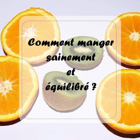 Comment manger sainement et équilibré ?