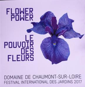 « LE POUVOIR DES FLEURS » « FLOWER POWER » Festival International des Jardins – Domaine de Chaumont sur Loire- depuis le 20 Avril 2017