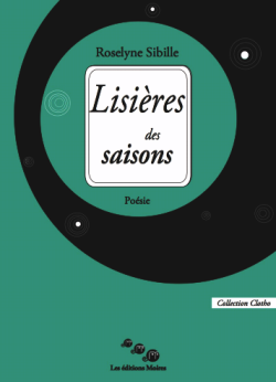 Roselyne Sibille,  Lisières des saisons  par Florence Saint-Roch