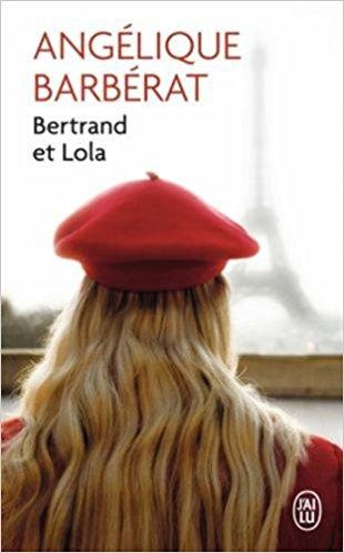Bertrand et Lola T.1 : Bertrand et Lola - Angélique Barbérat