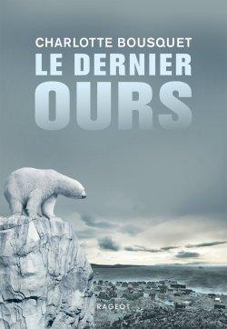 Le dernier ours de Charlotte Bousquet