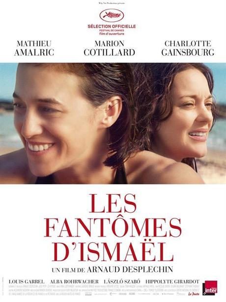 LES FANTOMES D’ISMAEL – Arnaud Desplechin