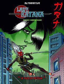 LADY KATANA 1 : JE SUIS DE RETOUR (DE DAVID CAMESCASSE)