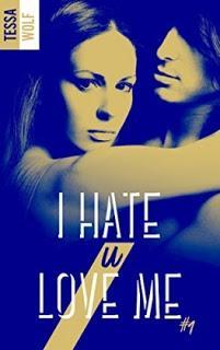 I hate you love me #1 de Tessa L Wolf
