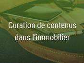 curation contenu immobilier, indispensable