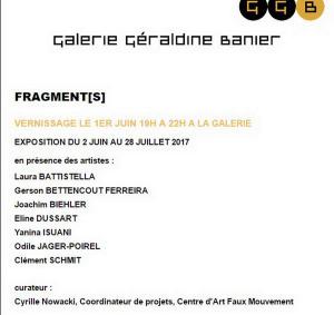 Galerie Géraldine BANIER G G B  « Fragments »  2 Juin au 28 Juillet 2017