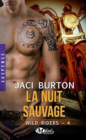 Wild Riders T.4 : La Nuit Sauvage - Jaci Burton