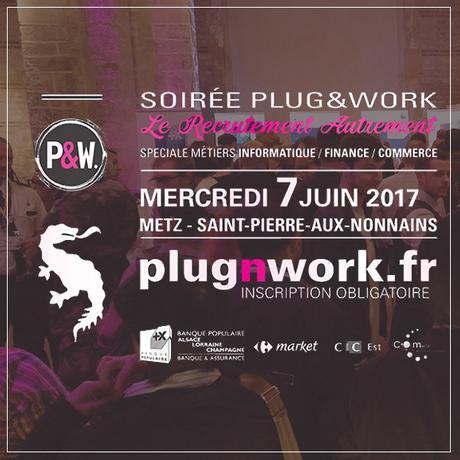 Tout savoir sur la soirée de recrutement Plug&Work Metz 2017 à St-Pierre-aux-Nonnains
