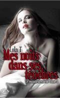 Mes nuits dans ses ténèbres #1 – Le commencement – Lola T.
