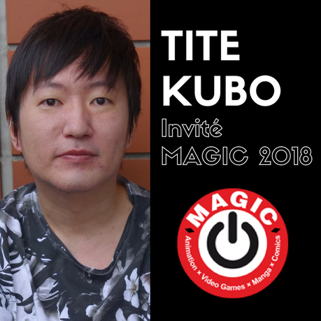Le mangaka Tite KUBO (Bleach) invité du salon MAGIC 2018