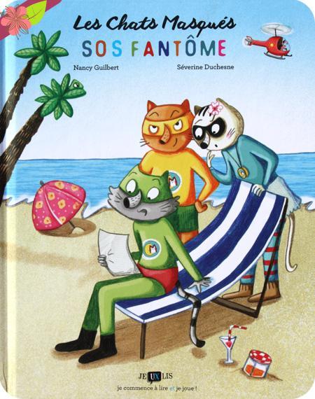 Les Chats Masqués - SOS Fantôme de Nancy Guilbert et Séverine Duchesne - éditions frimoüsse