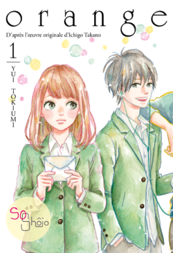 Orange Tome 1 de Yui Tokiumi  (Auteur) & Ichigo Takano (Illustrations)