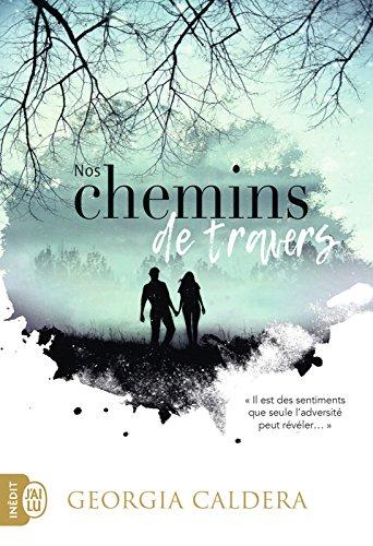 Nos chemins de travers : la merveilleuse romance New Adult de Georgia Caldera