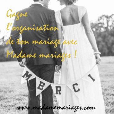 Gagne l’organisation de ton mariage avec Madame Mariages !