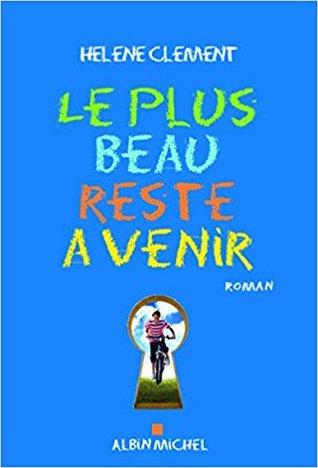 Le Plus Beau Reste à Venir - Hélène Clément