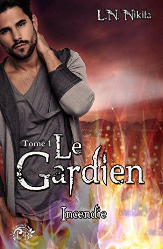 Chronique Gardien Tome Incendie