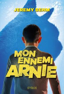 Mon ennemi Arnie de Jeremy Behm