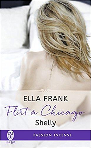 Mon avis sur le délicieux Flirt à Chicago - Shelly d'Ella Frank