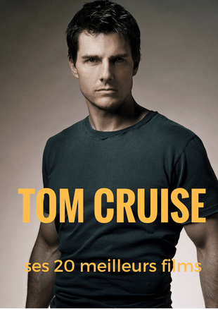 [Dossier] Les 20 meilleurs films de Tom Cruise