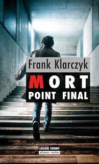 Chronique : Mort Point final - Frank Klarczyk (Lucien Souny)