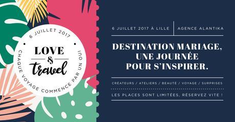 « LOVE & Travel – destination mariage » : une journée pour s’inspirer