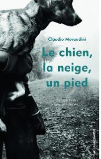 Claudio Morandini - Le chien, la neige, un pied