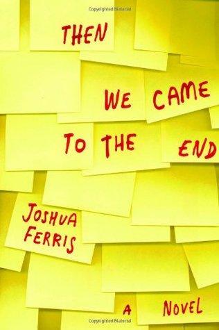 À La Recherche Du Temps Perdu****************Then We Came To The End de Joshua Ferris
