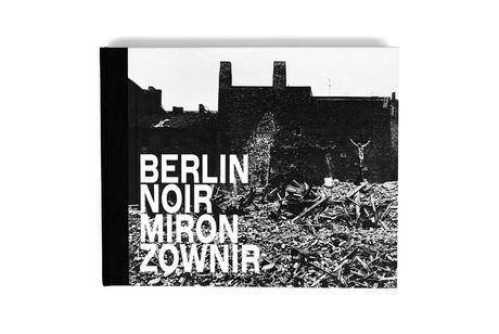 MIRON ZOWNIR – BERLIN NOIR