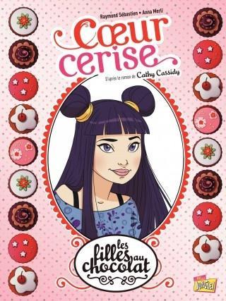 Les filles au chocolat- Tome 1 - Cœur Cerise Adaptation BD d’après le roman de Cathy CASSIDY- 2017 (Dès 9 ans)