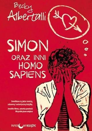 Moi, Simon, 16 ans, Homo Sapiens - Becky Albertalli