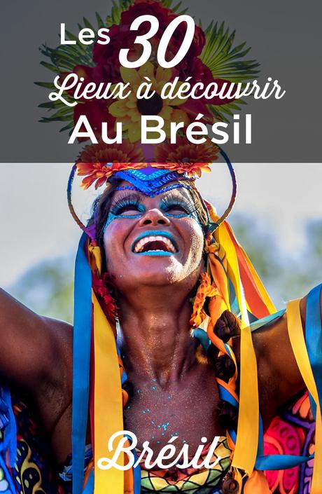 Visiter le Brésil: TOP 30 des choses à faire et à voir