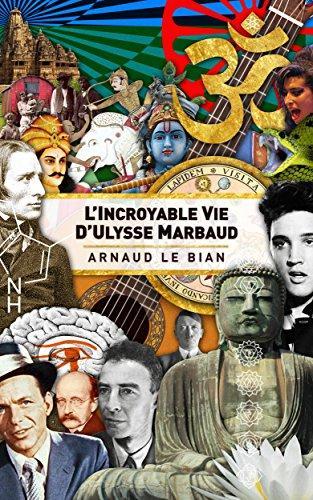 L'incroyable vie d'Ulysse Marbaud par [BIAN, Arnaud LE]